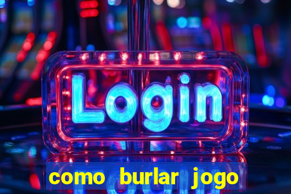 como burlar jogo do tigre